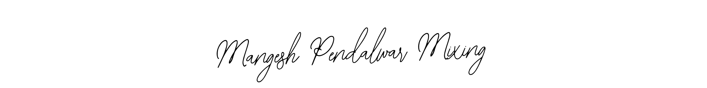 You should practise on your own different ways (Bearetta-2O07w) to write your name (Mangesh Pendalwar Mixing) in signature. don't let someone else do it for you. Mangesh Pendalwar Mixing signature style 12 images and pictures png