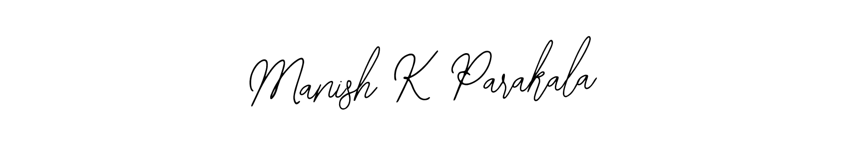 Make a short Manish K Parakala signature style. Manage your documents anywhere anytime using Bearetta-2O07w. Create and add eSignatures, submit forms, share and send files easily. Manish K Parakala signature style 12 images and pictures png