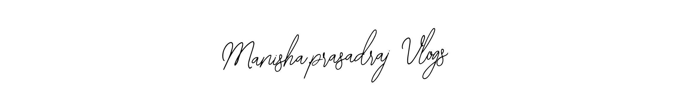 Also we have Manisha.prasadraj Vlogs name is the best signature style. Create professional handwritten signature collection using Bearetta-2O07w autograph style. Manisha.prasadraj Vlogs signature style 12 images and pictures png