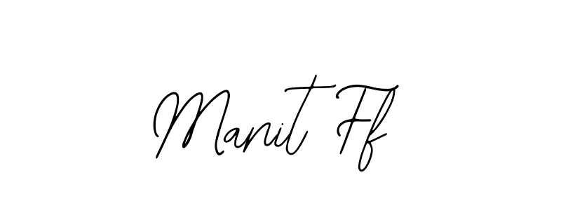 How to make Manit Ff name signature. Use Bearetta-2O07w style for creating short signs online. This is the latest handwritten sign. Manit Ff signature style 12 images and pictures png