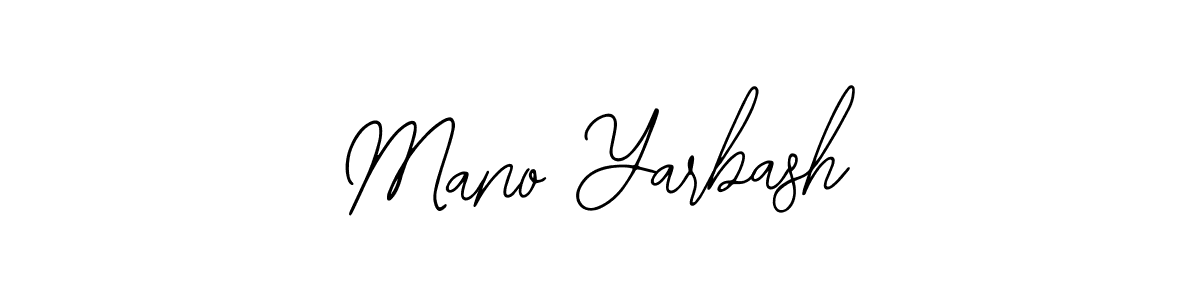 Once you've used our free online signature maker to create your best signature Bearetta-2O07w style, it's time to enjoy all of the benefits that Mano Yarbash name signing documents. Mano Yarbash signature style 12 images and pictures png