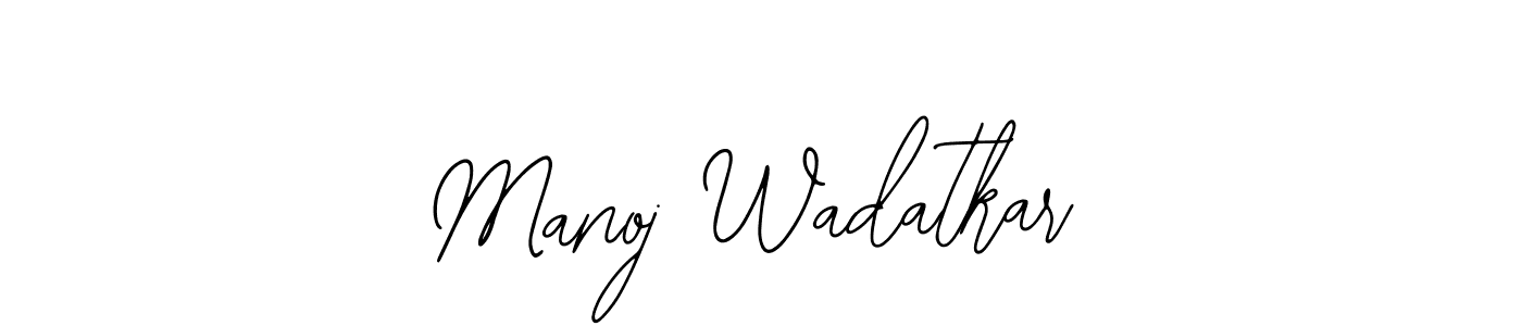 How to make Manoj Wadatkar name signature. Use Bearetta-2O07w style for creating short signs online. This is the latest handwritten sign. Manoj Wadatkar signature style 12 images and pictures png