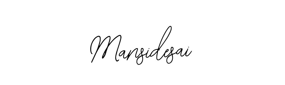 You should practise on your own different ways (Bearetta-2O07w) to write your name (Mansidesai) in signature. don't let someone else do it for you. Mansidesai signature style 12 images and pictures png