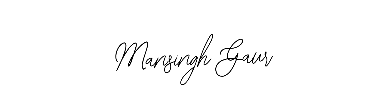 You should practise on your own different ways (Bearetta-2O07w) to write your name (Mansingh Gaur) in signature. don't let someone else do it for you. Mansingh Gaur signature style 12 images and pictures png