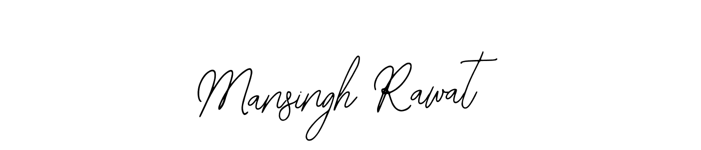 You should practise on your own different ways (Bearetta-2O07w) to write your name (Mansingh Rawat) in signature. don't let someone else do it for you. Mansingh Rawat signature style 12 images and pictures png