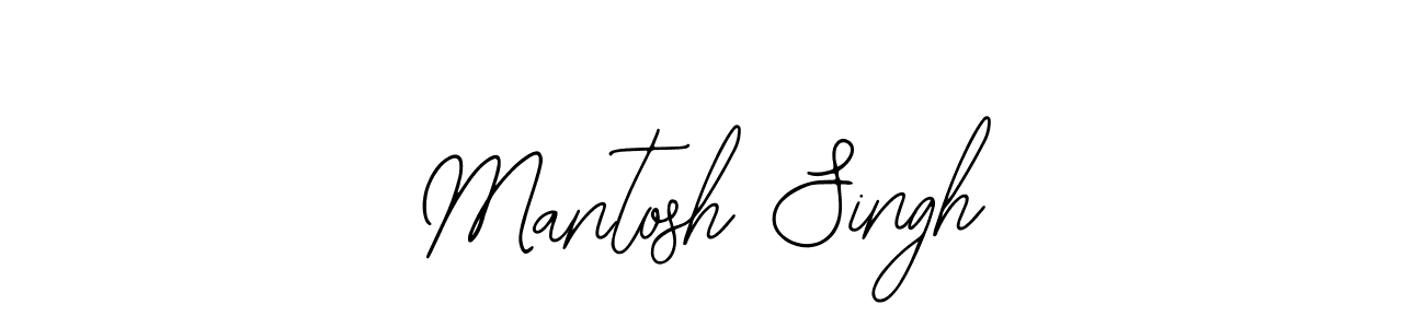 Also we have Mantosh Singh name is the best signature style. Create professional handwritten signature collection using Bearetta-2O07w autograph style. Mantosh Singh signature style 12 images and pictures png