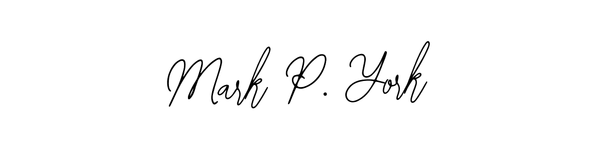 You should practise on your own different ways (Bearetta-2O07w) to write your name (Mark P. York) in signature. don't let someone else do it for you. Mark P. York signature style 12 images and pictures png