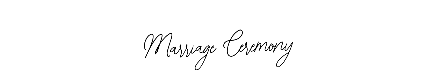 How to make Marriage Ceremony signature? Bearetta-2O07w is a professional autograph style. Create handwritten signature for Marriage Ceremony name. Marriage Ceremony signature style 12 images and pictures png