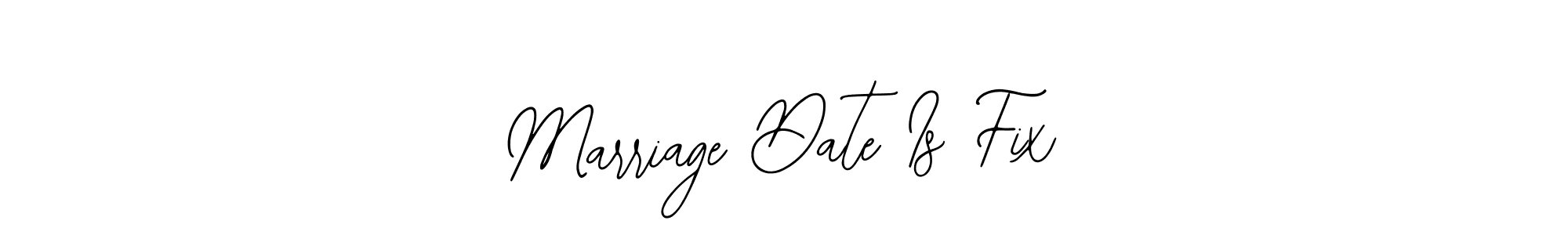 Bearetta-2O07w is a professional signature style that is perfect for those who want to add a touch of class to their signature. It is also a great choice for those who want to make their signature more unique. Get Marriage Date Is Fix name to fancy signature for free. Marriage Date Is Fix signature style 12 images and pictures png