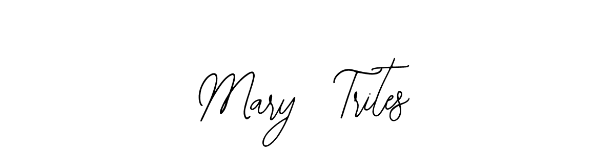 How to make Mary  Trites signature? Bearetta-2O07w is a professional autograph style. Create handwritten signature for Mary  Trites name. Mary  Trites signature style 12 images and pictures png