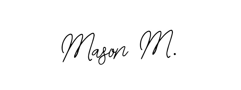 Also You can easily find your signature by using the search form. We will create Mason M. name handwritten signature images for you free of cost using Bearetta-2O07w sign style. Mason M. signature style 12 images and pictures png