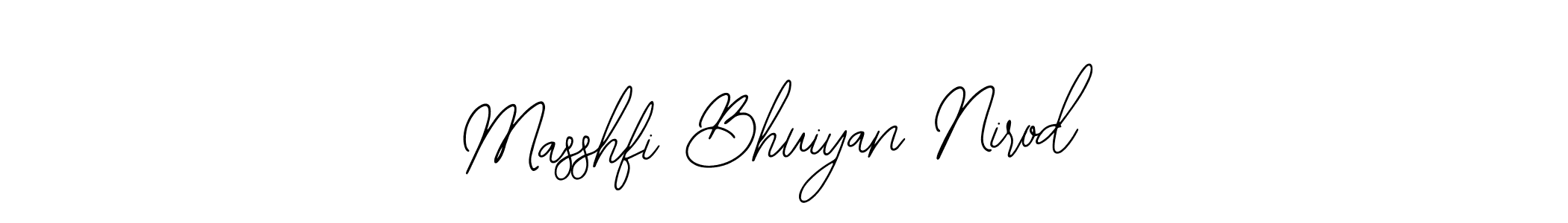 It looks lik you need a new signature style for name Masshfi Bhuiyan Nirod. Design unique handwritten (Bearetta-2O07w) signature with our free signature maker in just a few clicks. Masshfi Bhuiyan Nirod signature style 12 images and pictures png