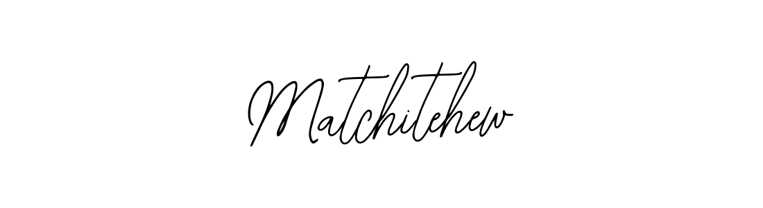 Make a beautiful signature design for name Matchitehew. With this signature (Bearetta-2O07w) style, you can create a handwritten signature for free. Matchitehew signature style 12 images and pictures png