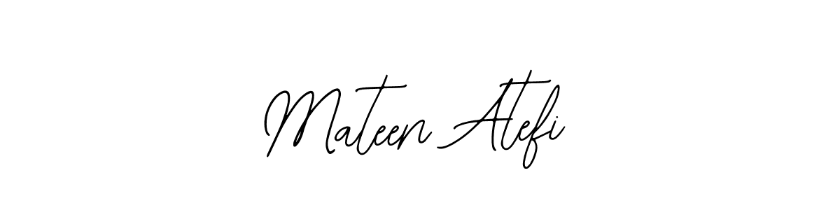 Design your own signature with our free online signature maker. With this signature software, you can create a handwritten (Bearetta-2O07w) signature for name Mateen Atefi. Mateen Atefi signature style 12 images and pictures png