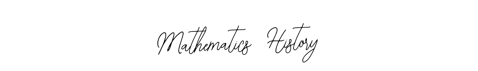 Create a beautiful signature design for name Mathematics  History. With this signature (Bearetta-2O07w) fonts, you can make a handwritten signature for free. Mathematics  History signature style 12 images and pictures png