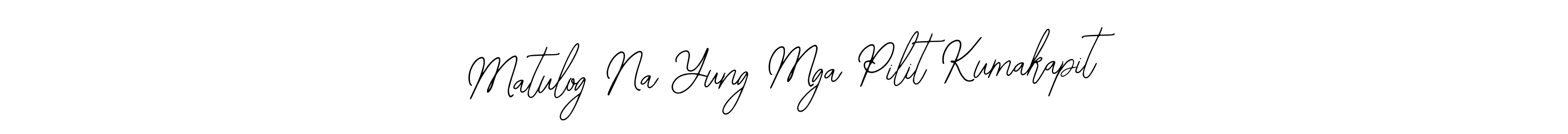 if you are searching for the best signature style for your name Matulog Na Yung Mga Pilit Kumakapit. so please give up your signature search. here we have designed multiple signature styles  using Bearetta-2O07w. Matulog Na Yung Mga Pilit Kumakapit signature style 12 images and pictures png