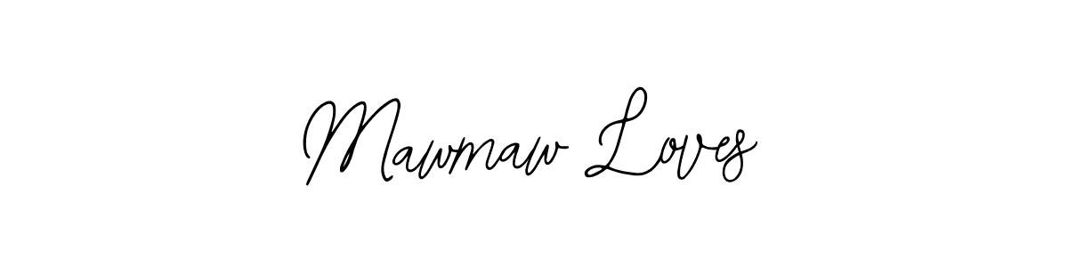 Mawmaw Loves stylish signature style. Best Handwritten Sign (Bearetta-2O07w) for my name. Handwritten Signature Collection Ideas for my name Mawmaw Loves. Mawmaw Loves signature style 12 images and pictures png