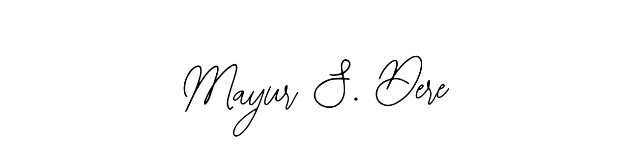 How to make Mayur S. Dere signature? Bearetta-2O07w is a professional autograph style. Create handwritten signature for Mayur S. Dere name. Mayur S. Dere signature style 12 images and pictures png