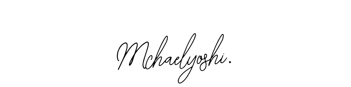 How to make Mchaelyoshi. name signature. Use Bearetta-2O07w style for creating short signs online. This is the latest handwritten sign. Mchaelyoshi. signature style 12 images and pictures png