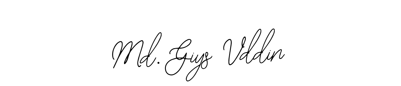 You should practise on your own different ways (Bearetta-2O07w) to write your name (Md. Giys Vddin) in signature. don't let someone else do it for you. Md. Giys Vddin signature style 12 images and pictures png