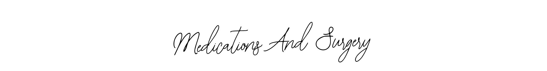 Also You can easily find your signature by using the search form. We will create Medications And Surgery name handwritten signature images for you free of cost using Bearetta-2O07w sign style. Medications And Surgery signature style 12 images and pictures png