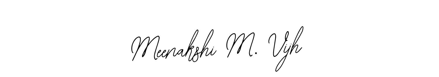 You should practise on your own different ways (Bearetta-2O07w) to write your name (Meenakshi M. Vijh) in signature. don't let someone else do it for you. Meenakshi M. Vijh signature style 12 images and pictures png