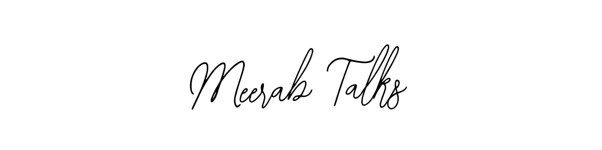 Also we have Meerab Talks name is the best signature style. Create professional handwritten signature collection using Bearetta-2O07w autograph style. Meerab Talks signature style 12 images and pictures png