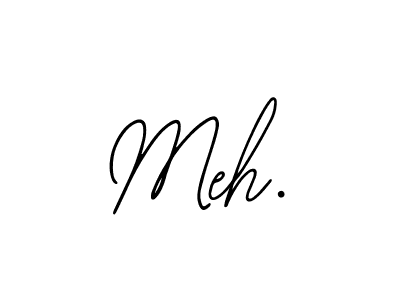 Design your own signature with our free online signature maker. With this signature software, you can create a handwritten (Bearetta-2O07w) signature for name Meh.. Meh. signature style 12 images and pictures png