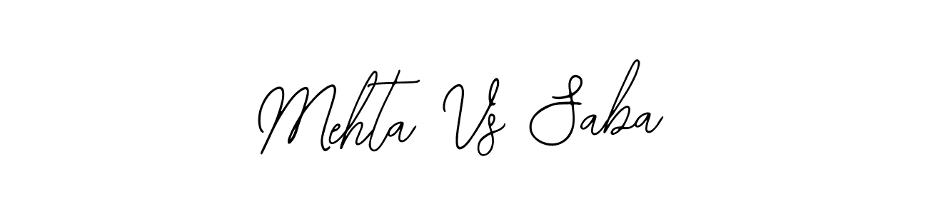 Also You can easily find your signature by using the search form. We will create Mehta Vs Saba name handwritten signature images for you free of cost using Bearetta-2O07w sign style. Mehta Vs Saba signature style 12 images and pictures png