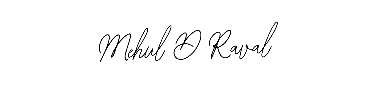 How to make Mehul D Raval signature? Bearetta-2O07w is a professional autograph style. Create handwritten signature for Mehul D Raval name. Mehul D Raval signature style 12 images and pictures png