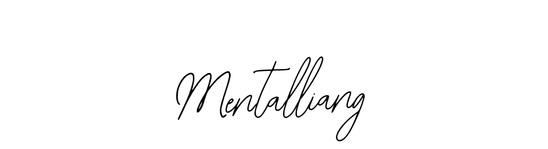 How to make Mentalliang name signature. Use Bearetta-2O07w style for creating short signs online. This is the latest handwritten sign. Mentalliang signature style 12 images and pictures png