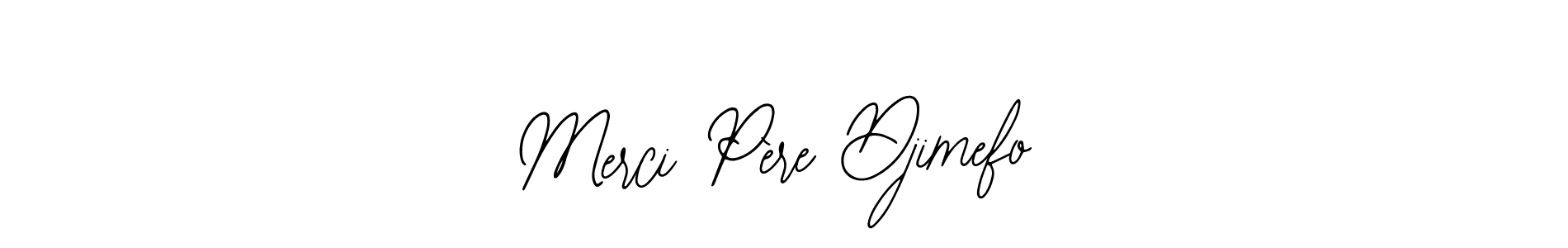 How to make Merci Père Djimefo signature? Bearetta-2O07w is a professional autograph style. Create handwritten signature for Merci Père Djimefo name. Merci Père Djimefo signature style 12 images and pictures png