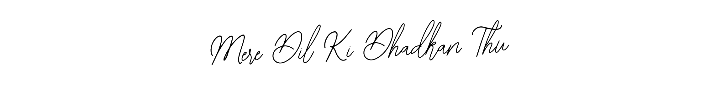 Design your own signature with our free online signature maker. With this signature software, you can create a handwritten (Bearetta-2O07w) signature for name Mere Dil Ki Dhadkan Thu. Mere Dil Ki Dhadkan Thu signature style 12 images and pictures png