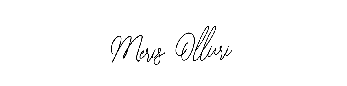 You should practise on your own different ways (Bearetta-2O07w) to write your name (Meris Olluri) in signature. don't let someone else do it for you. Meris Olluri signature style 12 images and pictures png
