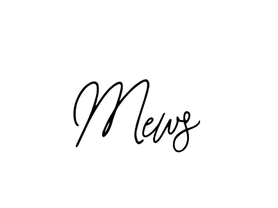 You should practise on your own different ways (Bearetta-2O07w) to write your name (Mews) in signature. don't let someone else do it for you. Mews signature style 12 images and pictures png