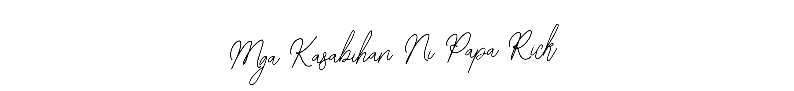 Create a beautiful signature design for name Mga Kasabihan Ni Papa Rick. With this signature (Bearetta-2O07w) fonts, you can make a handwritten signature for free. Mga Kasabihan Ni Papa Rick signature style 12 images and pictures png