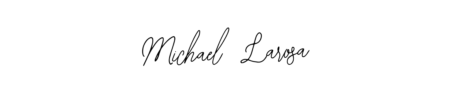 Also You can easily find your signature by using the search form. We will create Michael  Larosa name handwritten signature images for you free of cost using Bearetta-2O07w sign style. Michael  Larosa signature style 12 images and pictures png