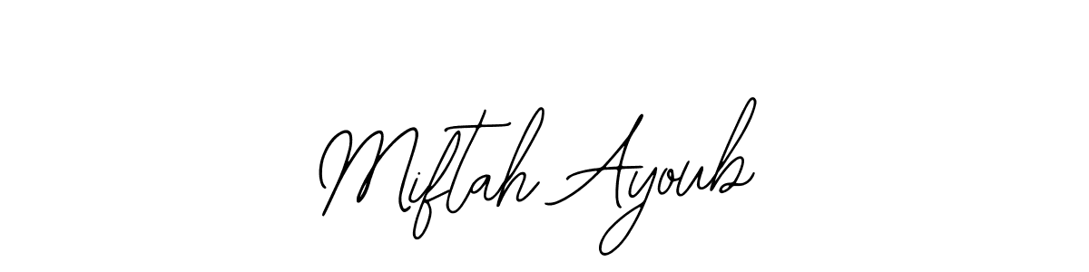 Design your own signature with our free online signature maker. With this signature software, you can create a handwritten (Bearetta-2O07w) signature for name Miftah Ayoub. Miftah Ayoub signature style 12 images and pictures png