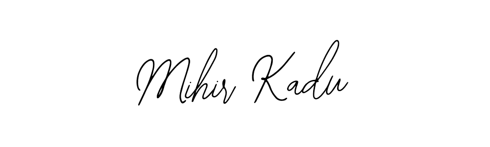 How to make Mihir Kadu signature? Bearetta-2O07w is a professional autograph style. Create handwritten signature for Mihir Kadu name. Mihir Kadu signature style 12 images and pictures png