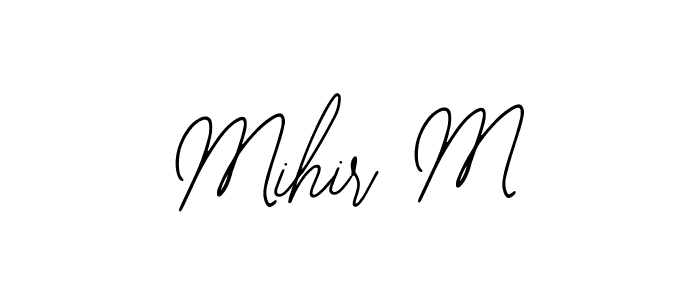 Use a signature maker to create a handwritten signature online. With this signature software, you can design (Bearetta-2O07w) your own signature for name Mihir M. Mihir M signature style 12 images and pictures png