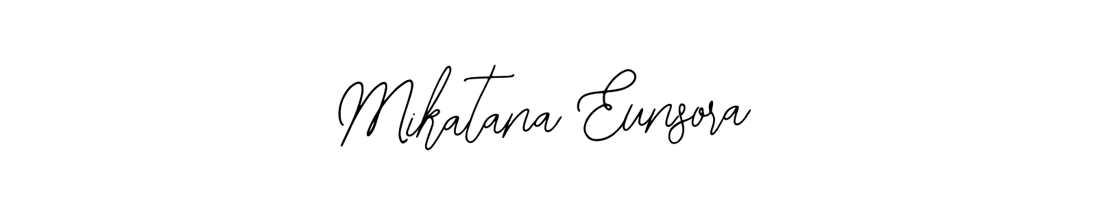 Also we have Mikatana Eunsora name is the best signature style. Create professional handwritten signature collection using Bearetta-2O07w autograph style. Mikatana Eunsora signature style 12 images and pictures png