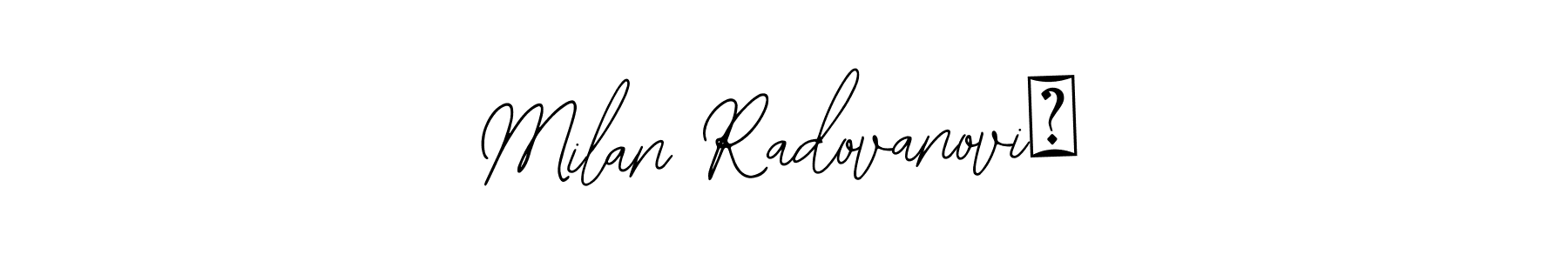 How to make Milan Radovanović name signature. Use Bearetta-2O07w style for creating short signs online. This is the latest handwritten sign. Milan Radovanović signature style 12 images and pictures png