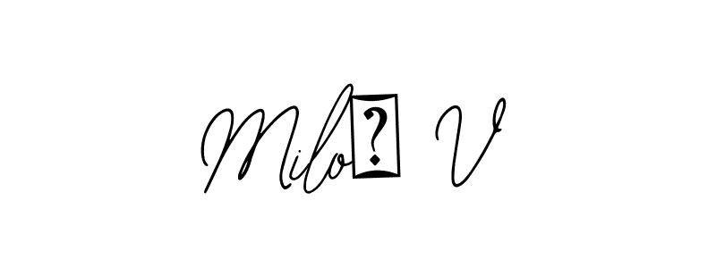 How to make Miloš V name signature. Use Bearetta-2O07w style for creating short signs online. This is the latest handwritten sign. Miloš V signature style 12 images and pictures png