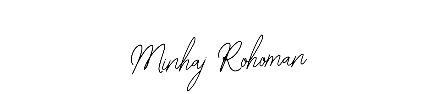 if you are searching for the best signature style for your name Minhaj Rohoman. so please give up your signature search. here we have designed multiple signature styles  using Bearetta-2O07w. Minhaj Rohoman signature style 12 images and pictures png