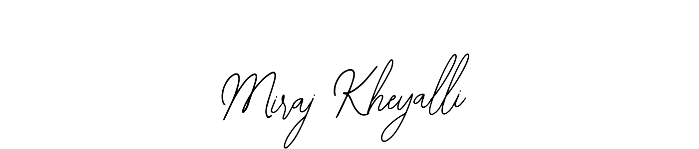 How to make Miraj Kheyalli signature? Bearetta-2O07w is a professional autograph style. Create handwritten signature for Miraj Kheyalli name. Miraj Kheyalli signature style 12 images and pictures png