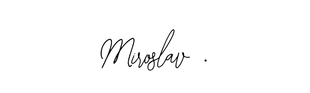 Make a beautiful signature design for name Miroslav .. With this signature (Bearetta-2O07w) style, you can create a handwritten signature for free. Miroslav . signature style 12 images and pictures png