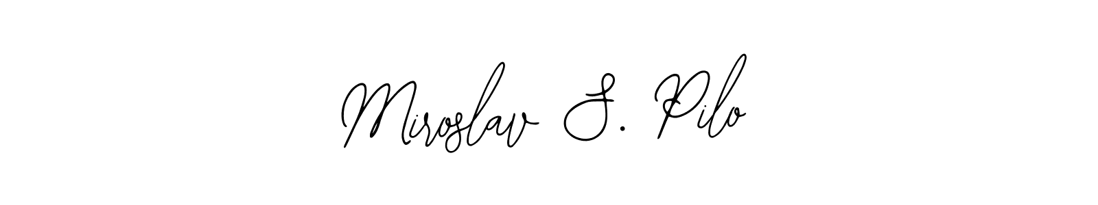 Similarly Bearetta-2O07w is the best handwritten signature design. Signature creator online .You can use it as an online autograph creator for name Miroslav S. Pilo. Miroslav S. Pilo signature style 12 images and pictures png