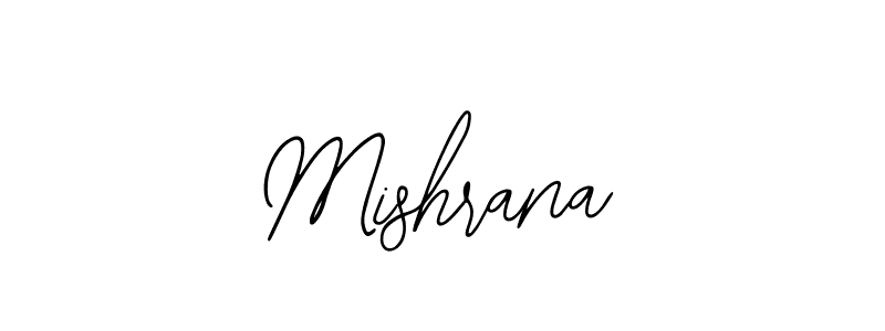 You should practise on your own different ways (Bearetta-2O07w) to write your name (Mishrana) in signature. don't let someone else do it for you. Mishrana signature style 12 images and pictures png