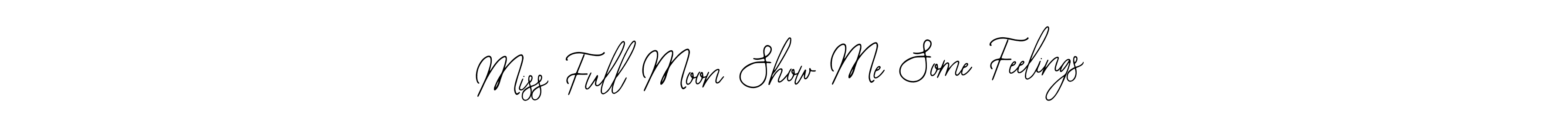 Make a beautiful signature design for name Miss Full Moon Show Me Some Feelings. With this signature (Bearetta-2O07w) style, you can create a handwritten signature for free. Miss Full Moon Show Me Some Feelings signature style 12 images and pictures png