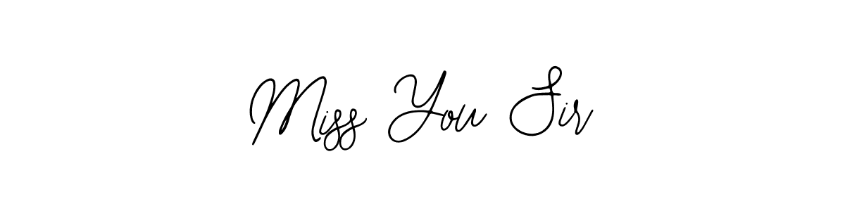 Design your own signature with our free online signature maker. With this signature software, you can create a handwritten (Bearetta-2O07w) signature for name Miss You Sir. Miss You Sir signature style 12 images and pictures png